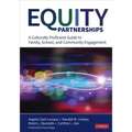 Equity Partnerships: A Culturally Proficient Guide to Family, School, and Community Engagement