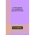 In The Ranks; From the Wilderness to Appomattox Court House