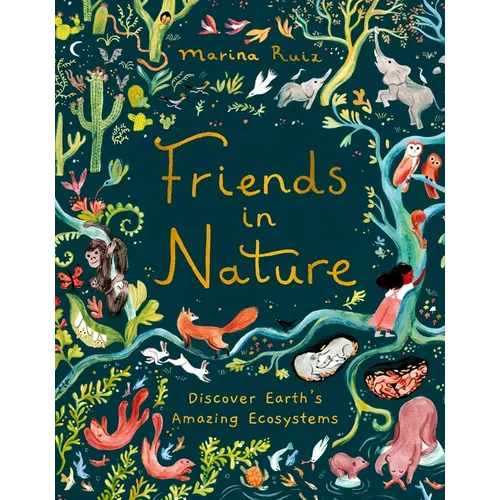 Friends in Nature: Discover Earth's Amazing Ecosystems