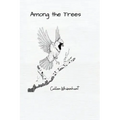 Among the Trees: Poems and Photographs
