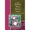 Willow, Wine, Mirror, Moon: Women's Poems from Tang China