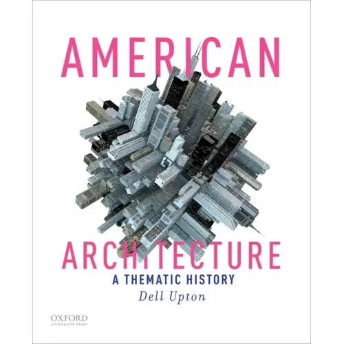 American Architecture: A Thematic History
