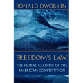 Freedom's Law: The Moral Reading of the American Constitution