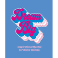Dream Big: Inspirational Quotes for Bold Women