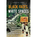 Black Faces, White Spaces: Reimagining the Relationship of African Americans to the Great Outdoors