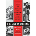 A Castle in Wartime: One Family, Their Missing Sons, and the Fight to Defeat the Nazis