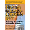 Healing the Jewish-Christian Rift: Growing Beyond Our Wounded History