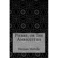 Pierre; or The Ambiguities