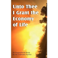 Unto Thee I Grant the Economy of Life