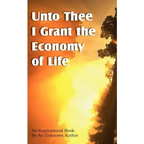 Unto Thee I Grant the Economy of Life