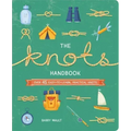 The Knots Handbook: Over 45 Easy-To-Learn, Practical Knots