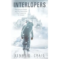 Interlopers: The Difficult People and Life Experiences That Prepare Us for Greater