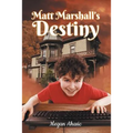 Matt Marshall's Destiny