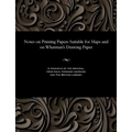 Notes on Printing Papers Suitable for Maps and on Whatman's Drawing Paper