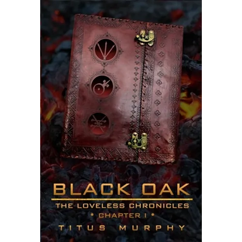 Black Oak: The Loveless Chronicles: Chapter 1