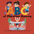 ABC of Marathon Running: The Alphabet Book for Little Runners, Race Day Fans and Marathon Families