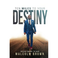 Ten Miles to Your Destiny: Pressing Towards The Mark