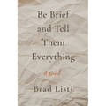Be Brief and Tell Them Everything