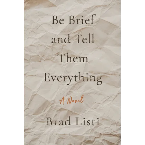 Be Brief and Tell Them Everything