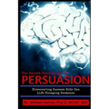 The Secret Psychology of Persuasion: Discovering Success with One Life Changing Sentence
