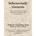 Schenectady Genesis, Volume II: The Creation of an American City from an Anglo-Dutch Colonial Town, ca. 1760-1800