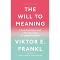 The Will to Meaning: Foundations and Applications of Logotherapy