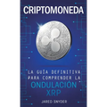 Criptomoneda: La Guía Definitiva Para Comprender La Ondulación XRP