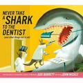 Never Take a Shark to the Dentist: (And Other Things Not to Do)