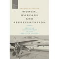 Women, Warfare and Representation: American Servicewomen in the Twentieth Century