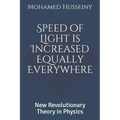 Speed of Light is Increased Equally Everywhere: New Revolutionary Theory in Physics