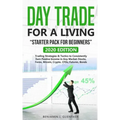 Dаy Trаdе fоr а Living "Stаrtеr Pасk fоr bеginnеrs": 2020 Edition Trading Stra