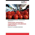 Valoración sensorial y organoléptica del jitomate hidropónico