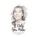 If Only You Knew: a true story of bulimia, suicide, and a journey to hope