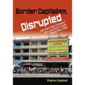 Border Capitalism, Disrupted