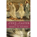 Lent and Easter Wisdom from Henri J. M. Nouwen