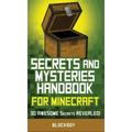 Secrets and Mysteries Handbook for Minecraft: Handbook for Minecraft: 30 AWESOME Secrets REVEALED (Unofficial)