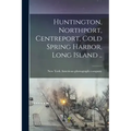 Huntington, Northport, Centreport, Cold Spring Harbor, Long Island ..