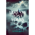Lake of Lost Souls: The Haunting Legacy of Oscarville, Ga.