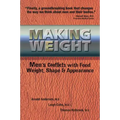 Making Weight: Men's Conflicts with Food, Weight, Shape and Appearance