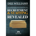 Recruitment and Staffing Revealed: Discover Exactly What's Is Involved with Starting and Scaling Your Niche' Recruitment and Staffing Business