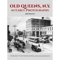 Old Queens, N.Y., in Early Photographs: 261 Prints