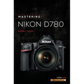 Mastering the Nikon D780