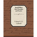 Small Wars Their Principles and Practice