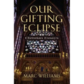 Our Gifting Eclipse: Christian Essays