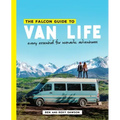 The Falcon Guide to Van Life: Every Essential for Nomadic Adventures