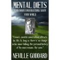 Neville Goddard: Mental Diets (How Your Inner Conversations Shape Your World)