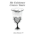 My Existence Craves Yours
