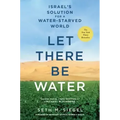 Let There Be Water: Israel's Solution for a Water-Starved World