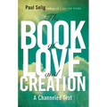 The Book of Love and Creation: A Channeled Text