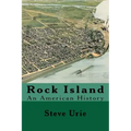 Rock Island: An American History